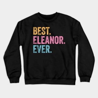 Best Eleanor Ever Crewneck Sweatshirt